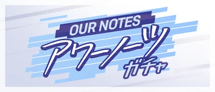Our Notes Gacha